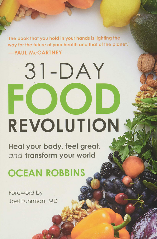 31-DAY FOOD REVOLUTION: HEAL YOUR BODY, FEEL GREAT, AND TRANSFORM YOUR WORLD