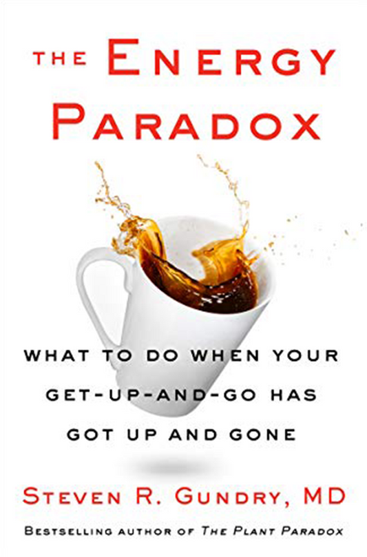 THE ENERGY PARADOX: WHAT TO DO WHEN YOUR GET-UP-AND-GO HAS GOT UP AND GONE